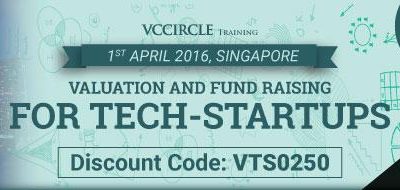 VALUATION AND FUND RAISING FOR TECH-STARTUP | SINGAPORE | 1 APRIL 2016