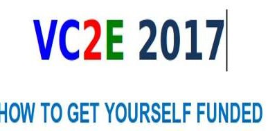 VC2E 2017 – HOW TO GET YOURSELF FUNDED